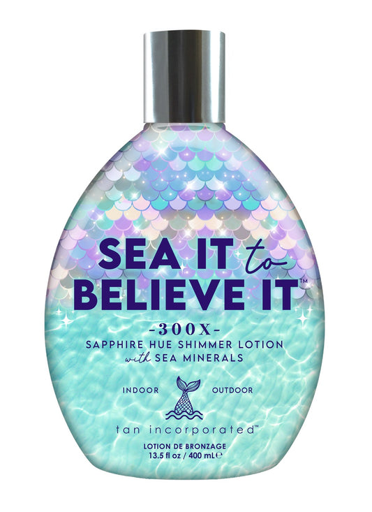 SEA IT to BELIEVE IT